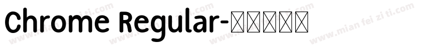 Chrome Regular字体转换